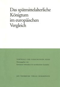 Produktbild: Das sp&auml;tmittelalterliche K&ouml;nigtum im europ&auml;ischen Vergleich