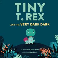 Produktbild: Stutzman, J: Tiny T. Rex and the Very Dark Dark