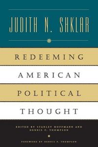 Produktbild: Shklar, J: Redeeming American Political Thought (Paper)