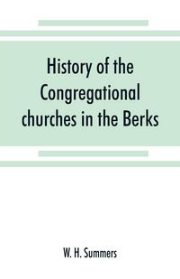 Produktbild: History of the Congregational churches in the Berks, South Oxon and South Bucks Association