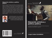 Produktbild: Educaci&oacute;n art&iacute;stica y pol&iacute;tica p&uacute;blica