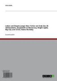 Produktbild: Leben und &Auml;ngste junger New Yorker am Ende des 20. Jahrhunderts, dargestellt an McInerney, Bright Lights, Big City und Cirino, Name the Baby