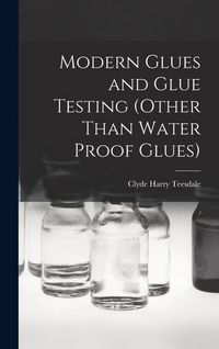 Produktbild: Modern Glues and Glue Testing (Other Than Water Proof Glues)