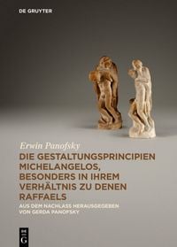 Produktbild: Die Gestaltungsprincipien Michelangelos, besonders in ihrem Verh&auml;ltnis zu denen Raffaels