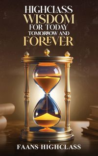 Produktbild: Highclass Wisdom For Today Tomorrow and Forever