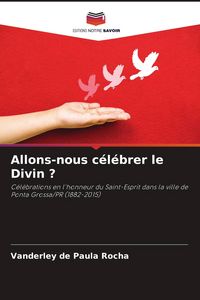 Produktbild: Allons-nous c&eacute;l&eacute;brer le Divin ?