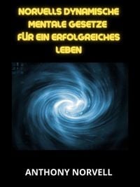 Produktbild: Norvells Dynamische mentale Gesetze f&uuml;r ein erfolgreiches leben (&Uuml;bersetzt)