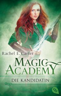Bild vom Artikel Magic Academy - Die Kandidatin vom Autor Rachel E. Carter