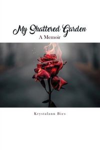 Produktbild: My Shattered Garden: A Memoir