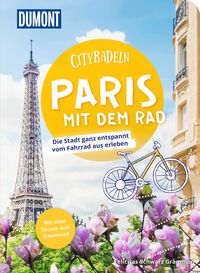 Bild vom Artikel DuMont Cityradeln Paris mit dem Rad vom Autor Felicitas Schwarz Grammon
