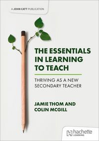 Produktbild: The Essentials in Learning to Teach: Thriving as a new secondary teacher
