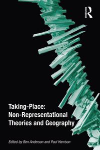 Produktbild: Taking-Place: Non-Representational Theories and Geography