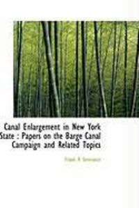 Produktbild: Canal Enlargement in New York State: Papers on the Barge Canal Campaign and Related Topics