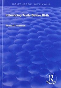 Produktbild: Pattinson, S: Influencing Traits Before Birth