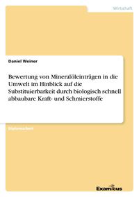 Produktbild: Bewertung von Mineral&ouml;leintr&auml;gen in die Umwelt im Hinblick auf die Substituierbarkeit durch biologisch schnell abbaubare Kraft- und Schmierstoffe