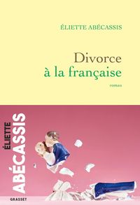 Produktbild: Ab&eacute;cassis, E: Divorce &agrave; la fran&ccedil;aise