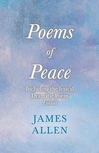 Produktbild: Poems of Peace - Including the lyrical Dramatic Poem Eolaus