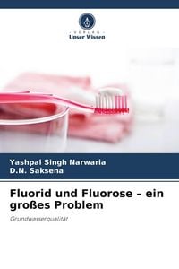 Produktbild: Fluorid und Fluorose - ein gro&szlig;es Problem