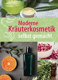 Produktbild: Moderne Kr&auml;uterkosmetik selbst gemacht