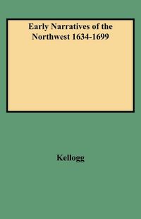 Produktbild: Early Narratives of the Northwest 1634-1699