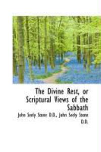Produktbild: The Divine Rest, or Scriptural Views of the Sabbath