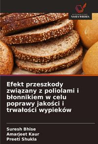 Produktbild: Efekt przeszkody zwi&iquest;zany z poliolami i b&iquest;onnikiem w celu poprawy jako&iquest;ci i trwa&iquest;o&iquest;ci wypiek&oacute;w