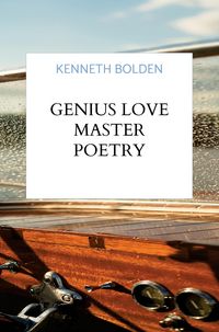 Produktbild: Genius Love Master Poetry Collection By Kenneth D. Bolden