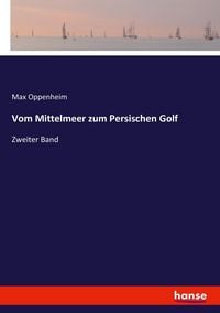 Produktbild: Vom Mittelmeer zum Persischen Golf