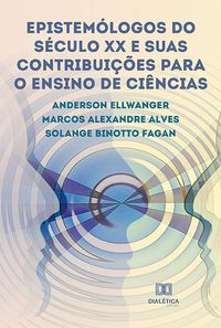 Produktbild: Epistem&oacute;logos do s&eacute;culo XX e suas contribui&ccedil;&otilde;es para o Ensino de Ci&ecirc;ncias