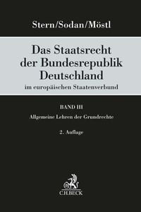 Produktbild: Das Staatsrecht der Bundesrepublik Deutschland im europäischen Staatenverbund Band III: Allgemeine Lehren der Grundrechte