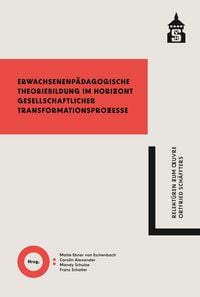Produktbild: Erwachsenenp&auml;dagogische Theoriebildung im Horizont gesellschaftlicher Transformationsprozesse
