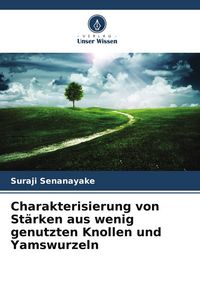 Produktbild: Charakterisierung von St&auml;rken aus wenig genutzten Knollen und Yamswurzeln
