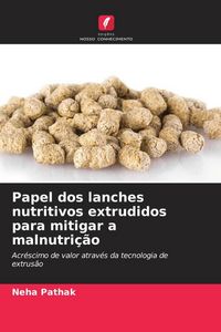 Produktbild: Papel dos lanches nutritivos extrudidos para mitigar a malnutri&ccedil;&atilde;o