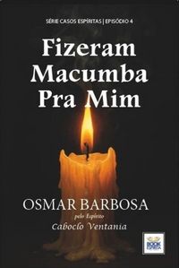 Produktbild: Fizeram Macumba pra Mim - S&eacute;rie Casos Esp&iacute;ritas - Epis&oacute;dio 4