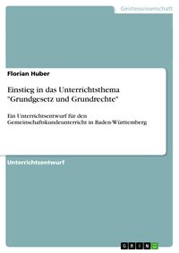 Bild vom Artikel Einstieg in das Unterrichtsthema "Grundgesetz und Grundrechte" vom Autor Florian Huber