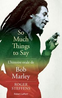 Produktbild: So much things to say : l'histoire orale de Bob Marley