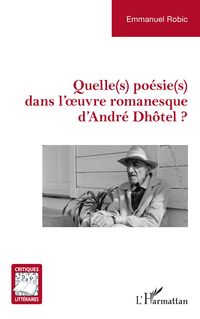 Produktbild: Quelle(s) po&eacute;sie(s) dans l'&iquest;uvre romanesque d'Andr&eacute; Dh&ocirc;tel ?