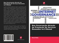 Produktbild: Boa Governa&ccedil;&atilde;o Atrav&eacute;s da Presta&ccedil;&atilde;o de Servi&ccedil;os Baseados no E-Based