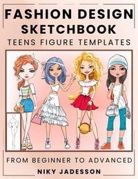 Produktbild: Fashion Design Sketchbook Teens Figure Templates