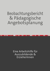 Bild vom Artikel Beobachtungsbericht &amp; pädagogische Angebotsplanung vom Autor Peggy Seide-Puls