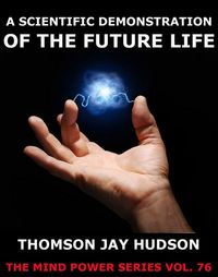 Produktbild: A Scientific Demonstration Of The Future Life