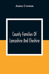 Produktbild: County Families Of Lancashire And Cheshire