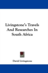Produktbild: Livingstone's Travels and Researches in South Africa