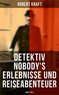 Produktbild: Detektiv Nobody's Erlebnisse und Reiseabenteuer (Band 1 bis 8)