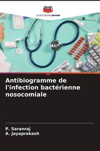 Produktbild: Antibiogramme de l'infection bact&eacute;rienne nosocomiale