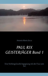 Bild vom Artikel Paul Rix Geisterjäger Band 1 vom Autor Antonio Mario Zecca