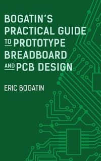 Produktbild: Bogatin's Practical Guide to Prototype Breadboard and PCB Design