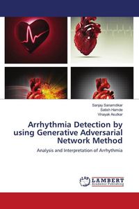 Produktbild: Arrhythmia Detection by using Generative Adversarial Network Method