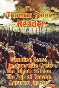 Produktbild: The Thomas Paine Reader - Common Sense, The American Crisis, Rights of Man, The Age of Reason, and Agrarian Justice