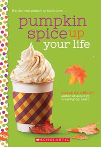 Produktbild: Pumpkin Spice Up Your Life: A Wish Novel